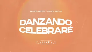 Zachiel López - Danzando Celebraré (En Vivo) - Video oficial