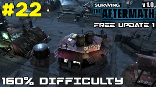 SURVIVING THE AFTERMATH // FREE UPDATE 1 // 160% DIFFICULTY // COLONY BUILDER // #22