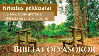 OLVASÓKÖR: Krisztus példázatai - A piacon sípoló gyerekek példázata - Reisinger János