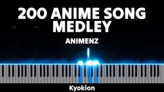 Animenz - 200 Anime Song Medley | FULL Piano Transcription