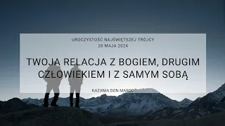 Relacja z Bogiem, z drugim człowiekiem i z samym sobą