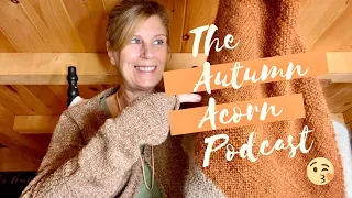 The Autumn Acorn Knits New Episode The Pajama Cardigan TAKE TWO