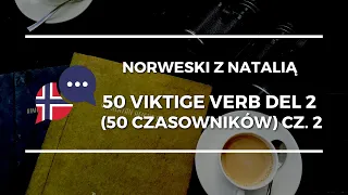 Lekcje norweskiego - 50 najważniejszych czasowników po norwesku - cz.2 dla początkujących.