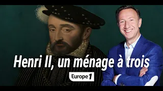 Henri II, un ménage à trois avec Catherine de Médicis et Diane de Poitiers (récit de Stéphane Bern)