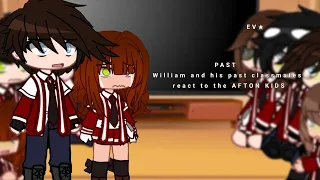 PAST William and past classmates react to the AFTON KIDS // FNAF //My AU