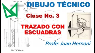 Clase #3 -Trazado con escuadras -Dibujo Técnico -