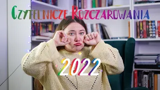 NAJWIĘKSZE książkowe ROZCZAROWANIA 2022 - PODSUMOWANIE roczne cz. 2/3