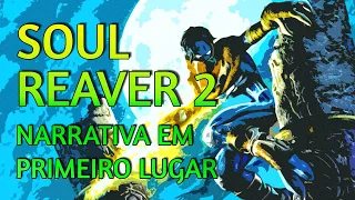 Soul Reaver 2: JOGABILIDADE em função da NARRATIVA