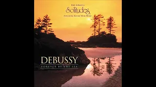 Solitudes -2002- Debussy, Forever by the Sea - Dan Gibson & John Herberman