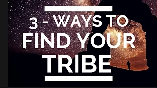 3 - Ways To Attract High Vibration Relationships... (Find Your Tribe)