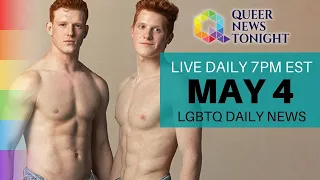 Tue, May 4, 2021 Daily LIVE LGBTQ News Broadcast | Queer News Tonight