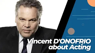 JUNE 30 - Vincent D'ONOFRIO about Acting.