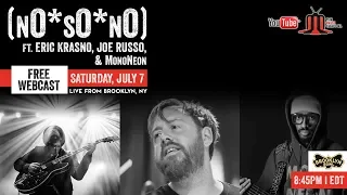(NO*SO*NO) Ft. Eric Krasno, Joe Russo & MonoNeon :: Brooklyn Bowl :: 7/7/18 :: Full Show