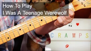 'I Was A Teenage Werewolf' The Cramps Guitar Lesson