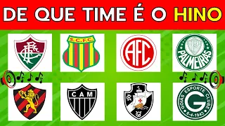 ADIVINHE DE QUAL TIME É O HINO | Adivinhe os Hinos dos Clubes de Futebol | Quiz Futebol ⚽