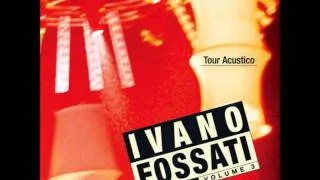 Ivano Fossati dal Vivo Vol III - 11 - Una notte in Italia