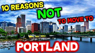 Top 10 Reasons NOT to Move to Portland, Oregon