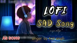 MAE DHUDNE KO JAMANE JO BAFA NIKLA  []Ft ARJIT SINGH[] Lofi SAD SONG .#viral @Arun Music Z013