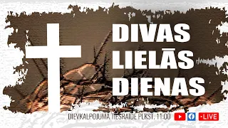 Divas lielās dienas. Dievkalpojums /31.03.24/