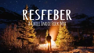 Resfeber // A Chill Indie Folk Mix