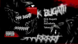 Dirk Bugatti - Motion ft M.I & ItsDaBalla (OFFICIAL AUDIO)