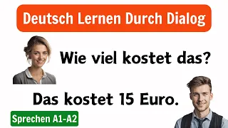 Deutsch Lernen Mit Dialogen | Deutsch Dialog A1-A2 | Deutsch Lernen Durch Hören