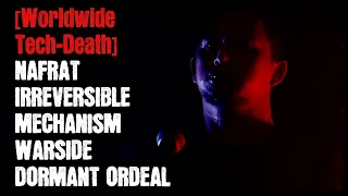 [Worldwide Tech-Death] - Nafrat - Irreversible Mechanism - Warside - Dormant Ordeal