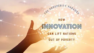 Efosa Ojomo, "The Prosperity Paradox: How Innovation Can Lift Nations Out of Poverty"