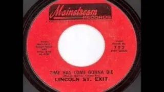 Lincoln St. Exit - Time Has Come, Gonna Die