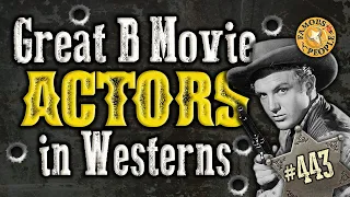 Great B Movie Actors in Westerns