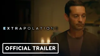 Extrapolations - Official Trailer (2023) Edward Norton, Tobey Maguire, Forest Whitaker