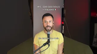 IRIS dei GOO GOO DOLLS in ITALIANO 🇮🇹