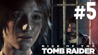 Rise of the Tomb Raider - Прохождение #5 Сбежим вместе?