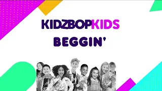 KIDZ BOP Kids- Beggin' (Pseudo Video) [KIDZ BOP Ultimate Playlist]