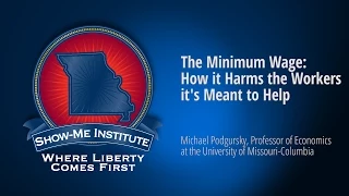 The Minimum Wage: How it Harms the Workers it's Meant to Help