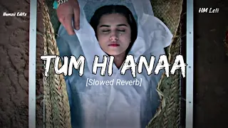 Tum Hi Anaa | Lofi | Slowed Reverb | Jubin Nautiyal @HM_LOFI #lofi #viral #slow