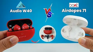 Boult Audio W40 Vs Boat Airdopes 71 ⚡ Which One Should Buy Under 1000 ⚡ Boat 71 Vs Boult W40 ⚡