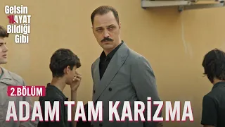 Adam Tam Karizma - Gelsin Hayat Bildiği Gibi (2.Bölüm)