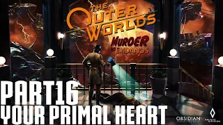 The Outer Worlds Murder On Eridanos Walkthrough Part 16 Your Primal Heart