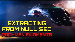 Eve Online - EXTRACTING FROM NULL SEC 'SAFELY' - POCHVEN FILAMENTS