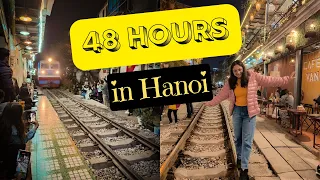 WE SPENT 48 HOURS IN HANOI | Things to do in Hanoi in 48 hours |📝 Hanoi Travel Guide |