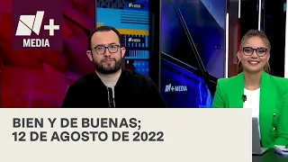 Bien y de Buenas | Programa Completo 12 de agosto de 2022