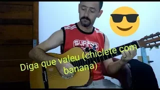 Dinis Araujo Cover - Diga que valeu (Chiclete com banana)