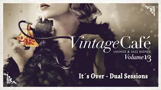 It´s Over - Dual Sessions (Level 42 ´song) Vintage Café Vol. 13