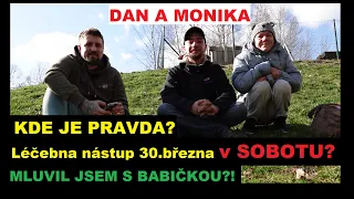 Dan a Monika KDE JE PRAVDA? Léčebna nástup 30.března v SOBOTU?! MLUVIL JSEM S BABIČKOU?!