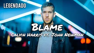 Calvin Harris - Blame ft. John Newman (Legendado/Tradução)