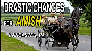 DRASTIC CHANGES FOR AMISH IN LANCASTER, PA