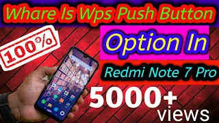 Why Redmi note 7s don't have WPS Push button option. And how can we use WPS Push button option.