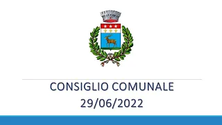 Consiglio Comunale 29 06 2022 Versione Integrale