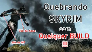 Quebrando Skyrim no LENDARIO com QUARLQUER BUILD.